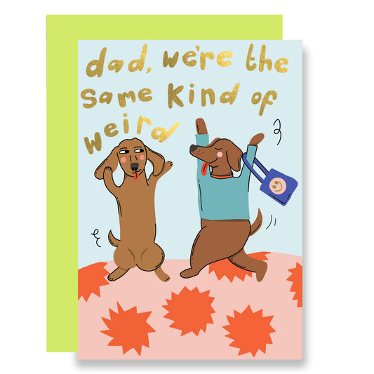 Same kind of weird Father's day card