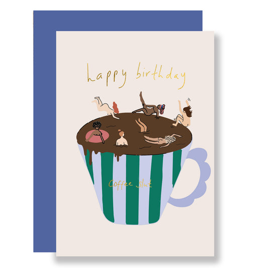 Coffee slut birthday card - gold foil